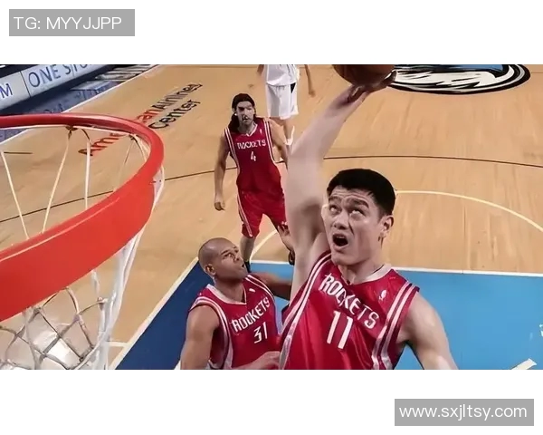 姚明燃烧岁月的传奇旅程与篮球梦想的追逐 姚明燃烧岁月的传奇旅程与篮球梦想的追逐